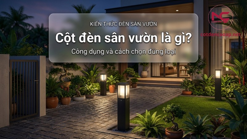 Ảnh cover cột đèn sân vườn là gì